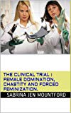 The Clinical Trial : Female Domination, Chastity and Forced Feminization.